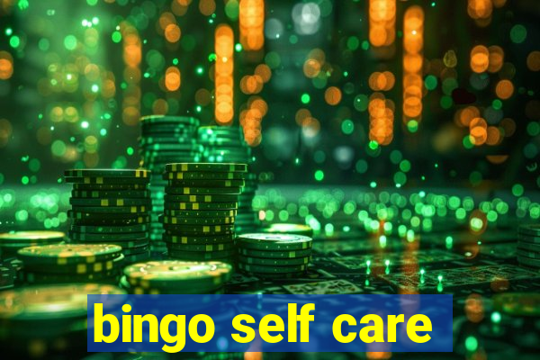 bingo self care