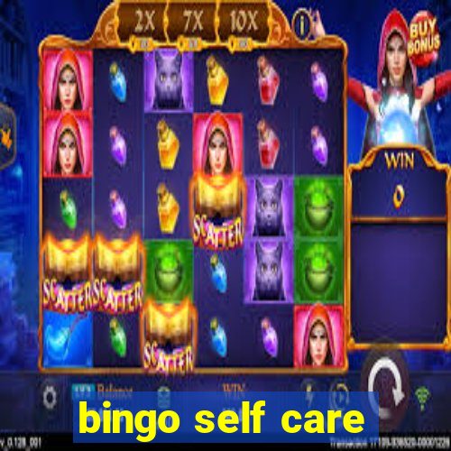 bingo self care