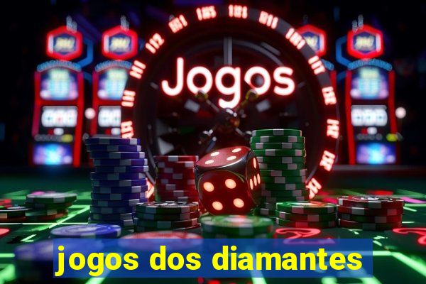 jogos dos diamantes