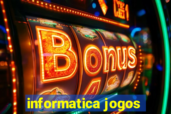 informatica jogos