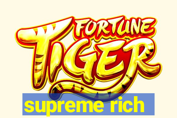 supreme rich