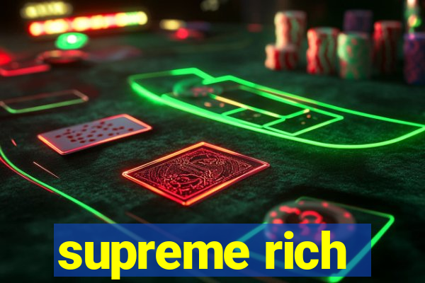 supreme rich