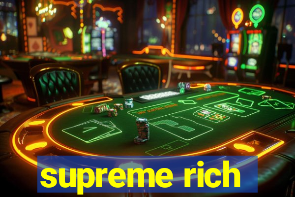 supreme rich