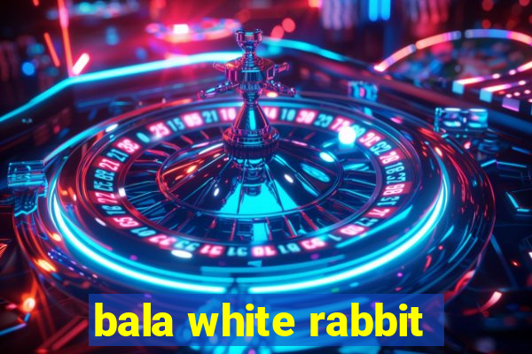 bala white rabbit