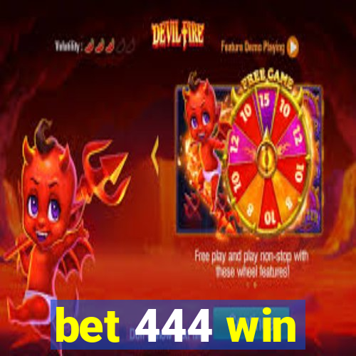 bet 444 win