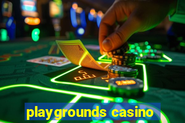 playgrounds casino