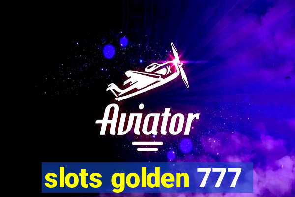 slots golden 777