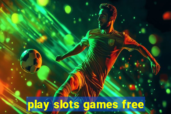 play slots games free