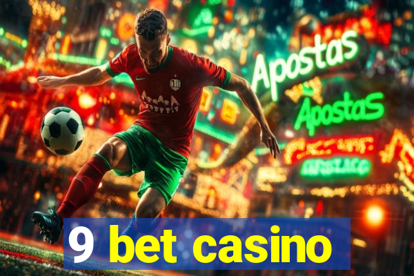 9 bet casino