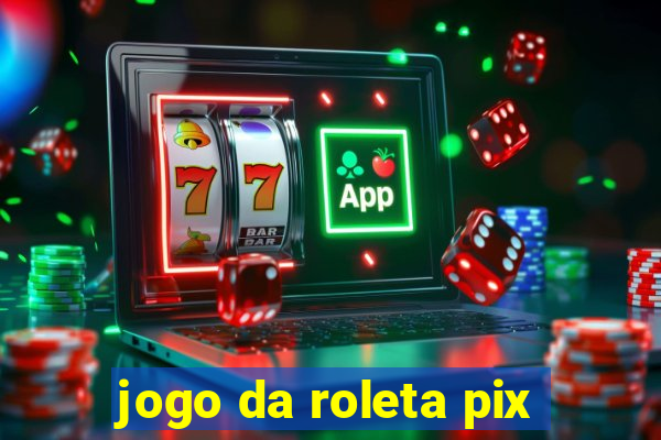 jogo da roleta pix