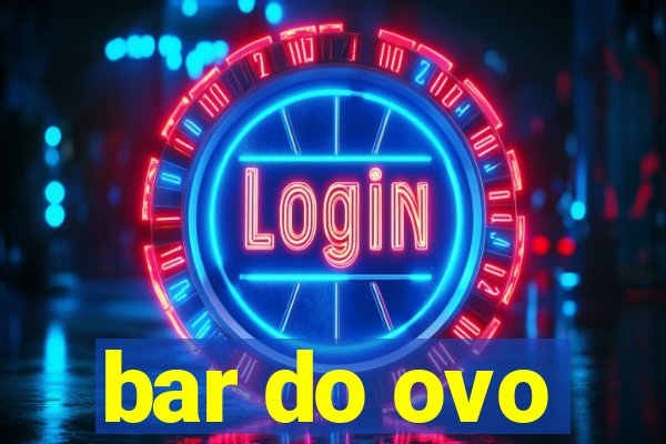 bar do ovo