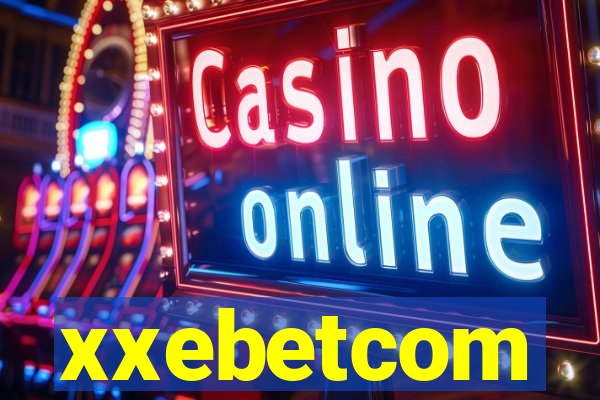 xxebetcom