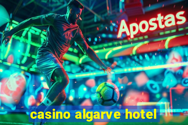 casino algarve hotel