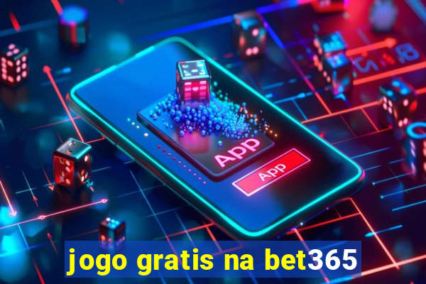 jogo gratis na bet365