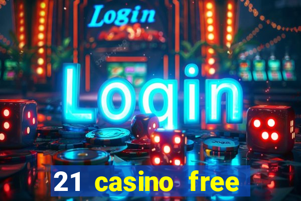 21 casino free spins no deposit