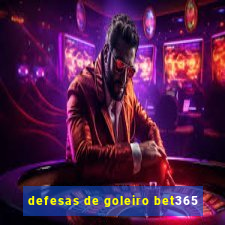 defesas de goleiro bet365