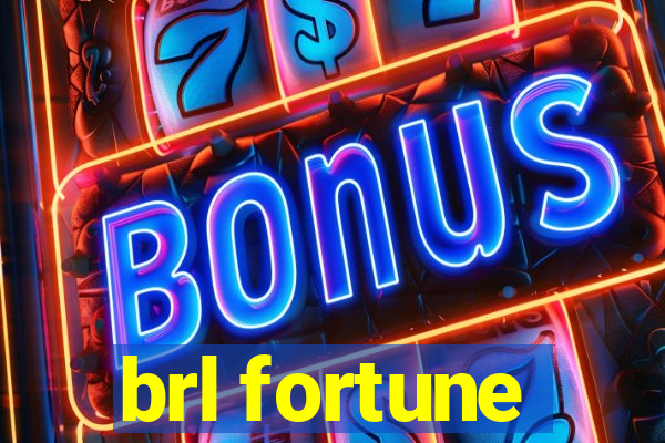 brl fortune