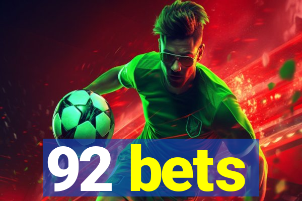 92 bets