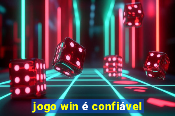 jogo win é confiável