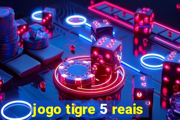 jogo tigre 5 reais