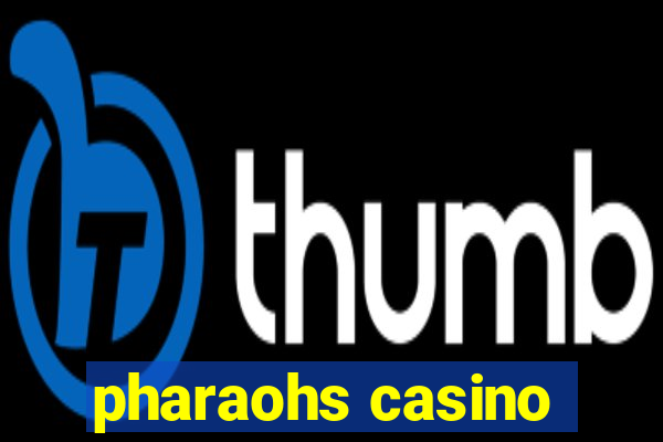 pharaohs casino