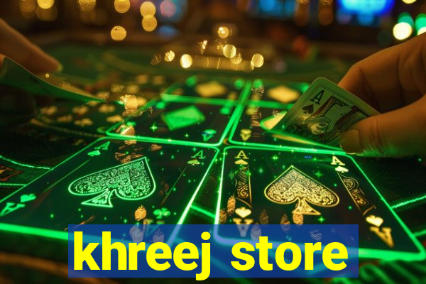 khreej store