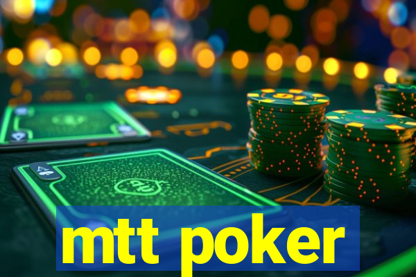 mtt poker