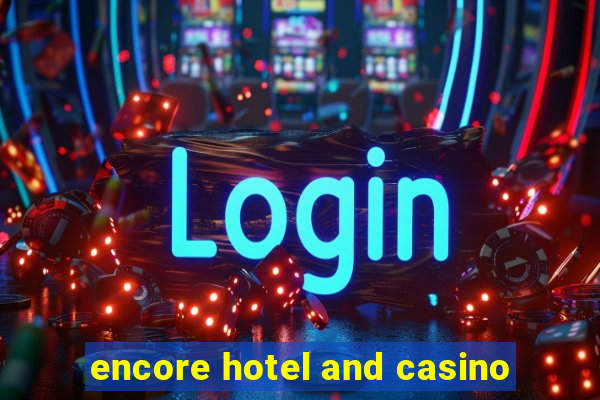 encore hotel and casino