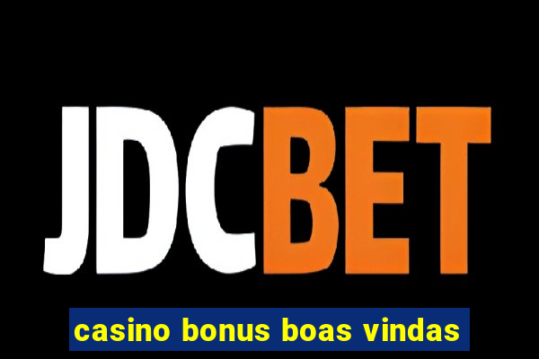 casino bonus boas vindas