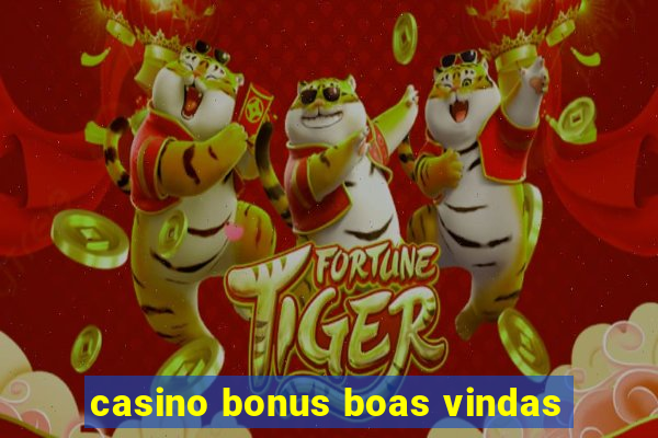 casino bonus boas vindas