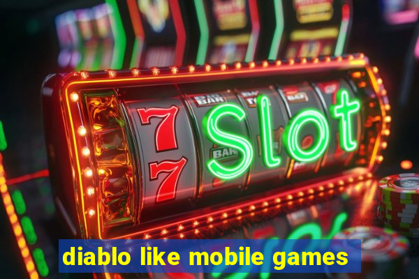 diablo like mobile games