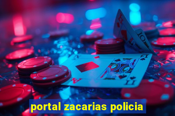 portal zacarias policia