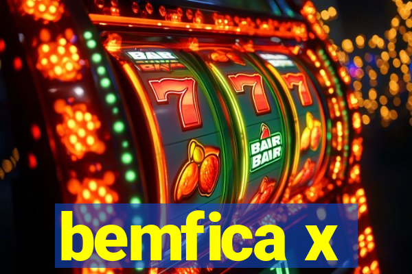 bemfica x