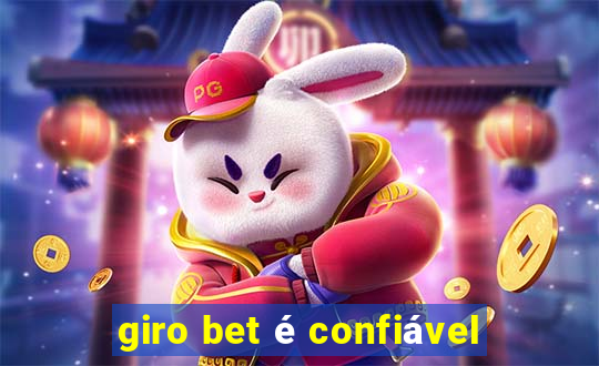 giro bet é confiável