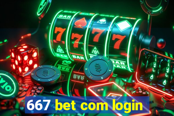 667 bet com login