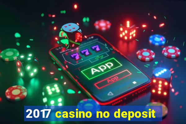 2017 casino no deposit