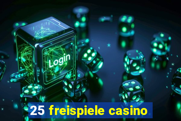 25 freispiele casino