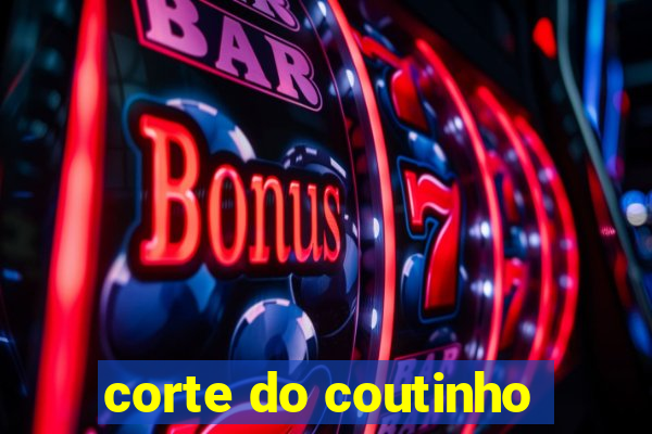 corte do coutinho