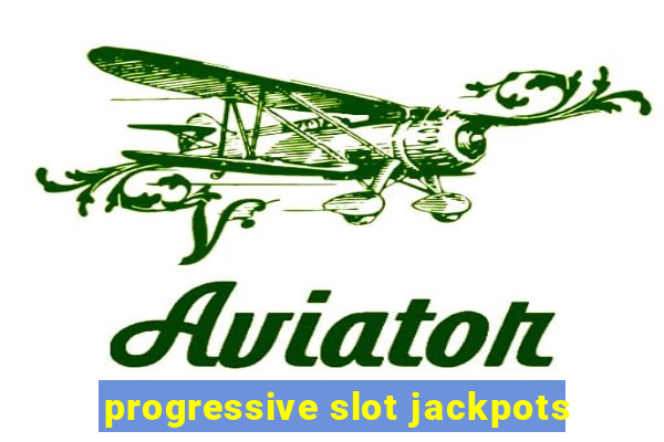 progressive slot jackpots