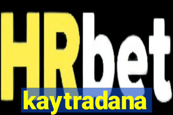 kaytradana