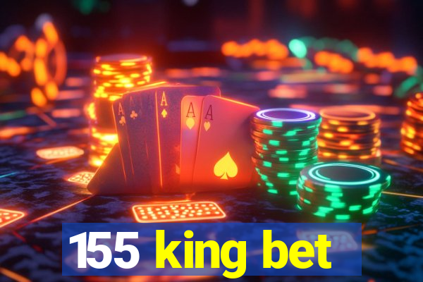 155 king bet