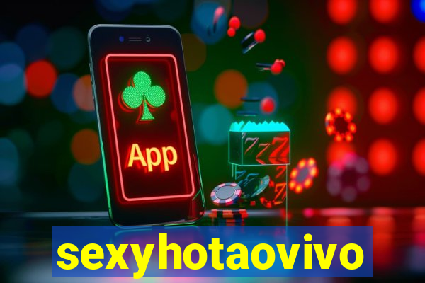 sexyhotaovivo