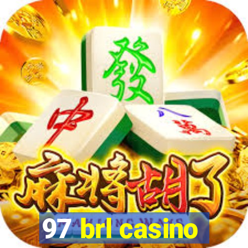 97 brl casino