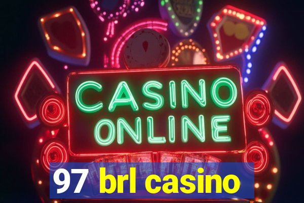 97 brl casino