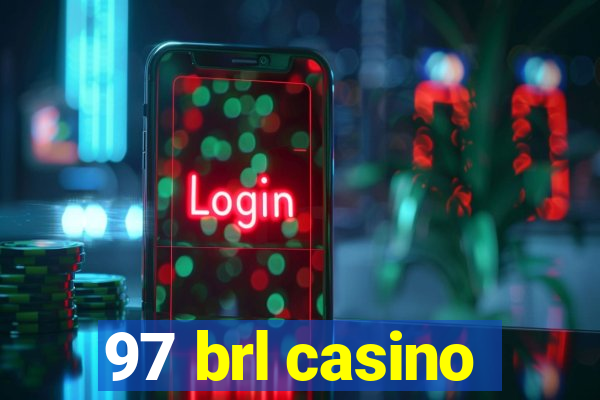 97 brl casino