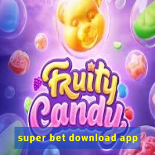 super bet download app