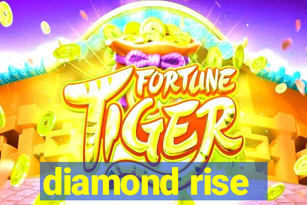 diamond rise