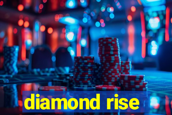 diamond rise