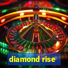 diamond rise