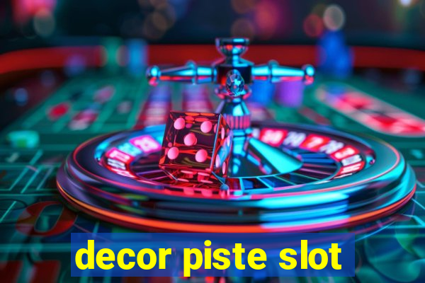 decor piste slot